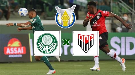 Palmeiras X Atlético Goianiense Ao Vivo Onde Assistir Online E Na Tv