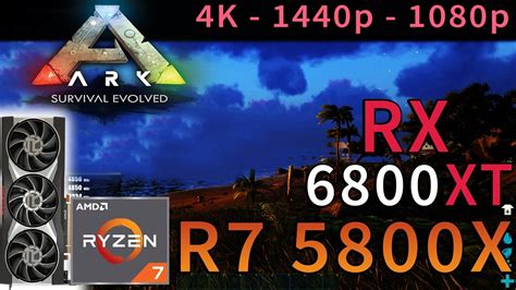 ARK Survival Evolved RX 6800 XT Ryzen 7 5800X 4K 1440p 1080p