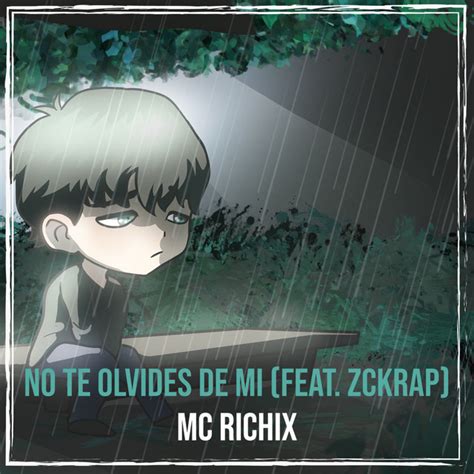 No Te Olvides De Mi Single By Mc Richix Spotify