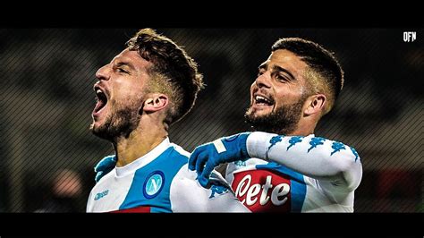 Lorenzo Insigne Dries Mertens Goals And Skills Unstoppable