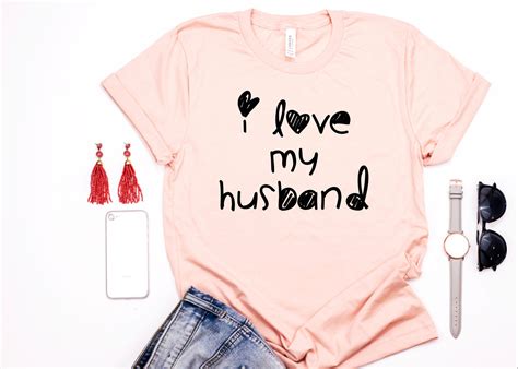 I Love My Husband Shirt I Love My Husband T Shirt Wifey Etsy