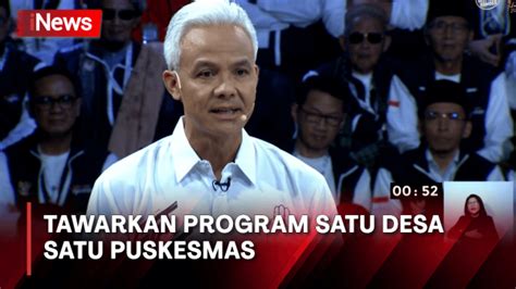 Debat Di Kpu Ganjar Tawarkan Program Satu Desa Satu Puskesmas Seluruh