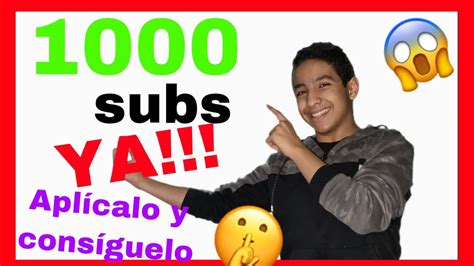 Como Conseguir 1000 Suscriptores En Youtube 100 Rapido Y Facil Youtube