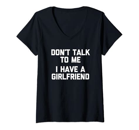 Womens Dont Talk To Me I Have A Girlfriend T Shirt Funny