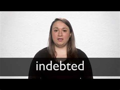 INDEBTED Definition And Meaning Collins English Dictionary