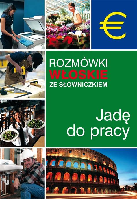 Jadę do pracy Rozmówki włoskie ze słowniczkiem Opracowanie zbiorowe