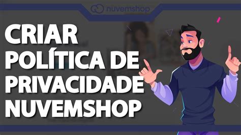 Como Criar Uma Pagina De Politica De Privacidade Na Nuvemshop R Pido E