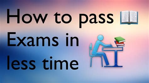 How To Pass Exams In Less Time Tips To Pass Any Exam In Less Time Youtube