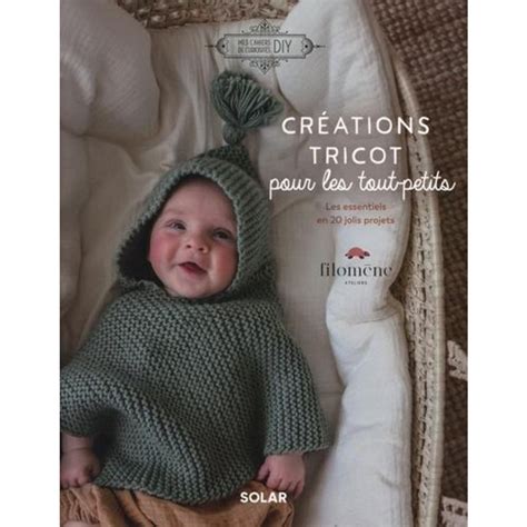 CREATIONS TRICOT POUR LES TOUT PETITS LES ESSENTIELS EN 20 JOLIS