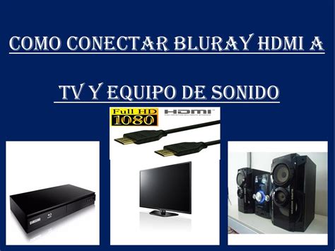 Como Conectar Blu Ray A Tv Y Equipo De Sonido Youtube