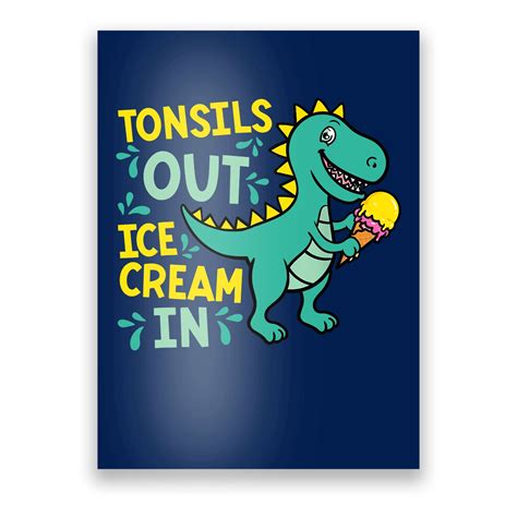 Tonsils Out Ice Cream In Dino Tonsillectomy Tonsil Removal Poster