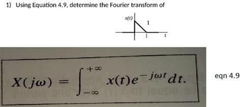 Solved Using Equation Determine The Fourier Transform Of X T E