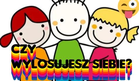 Czy Wylosujesz Siebie SameQuizy