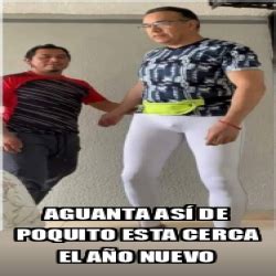 Meme Personalizado Aguanta As De Poquito Esta Cerca El A O Nuevo