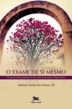 Libro Exame De Si Mesmo O O Autoconhecimento Luz Dos Exerc Cios