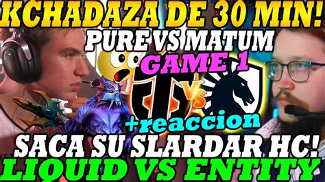 TEAM LIQUID VS ENTITY GAME 1 BO3 MATUMBAMAN VS PURE KCHADA DE 30