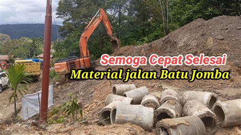 Batu Jomba Hari Ini Material Pembuatan Jalan Baru Batu Jomba Terbaru