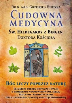 W Hildegarda Z Bingen Ywno Kt Ra Leczy Strehlow Wilghard