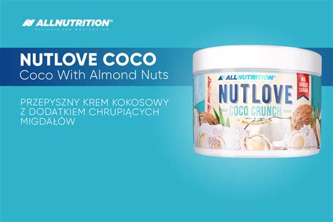 Nutlove Coco Crunch G Allnutrition Z Najtaniej Sklep Sfd