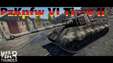 War Thunder Tiger II H Der Königstiger schlägt zurück YouTube