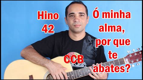 Ó minha alma por que te abates Hino 42 YouTube