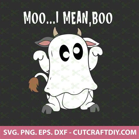 Moo I Mean Boo Svg Cut File Funny Ghost Halloween Svg Cow Halloween