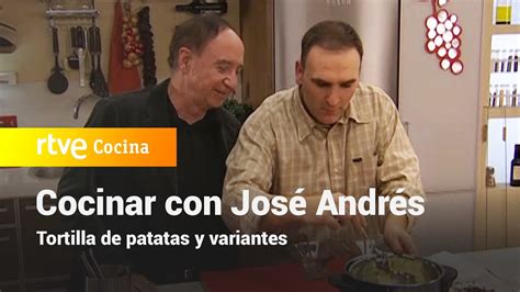 Tortilla De Patatas Y Variantes Vamos A Cocinar Con José Andrés Rtve Cocina Youtube