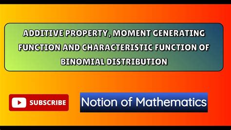 Additive Property Moment Generating Function And Characteristic Function Of Binomial