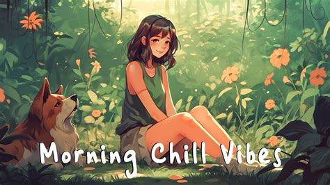 Morning Vibes Music🍀chill Songs To Make You Feel So Good ~ Morning Music For Positive Energy