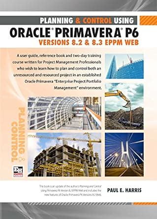 Amazon Planning And Control Using Oracle Primavera P6 Versions 8