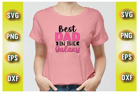 Best Dad In The Galaxy Svg T Shirt Graphic By T Shirt World · Creative Fabrica