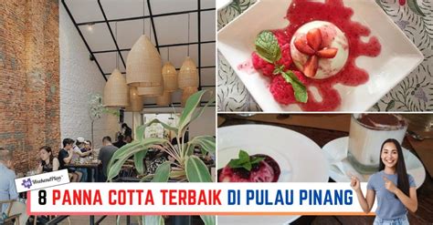 Panna Cotta Terbaik Di Pulau Pinang Enak Lazat