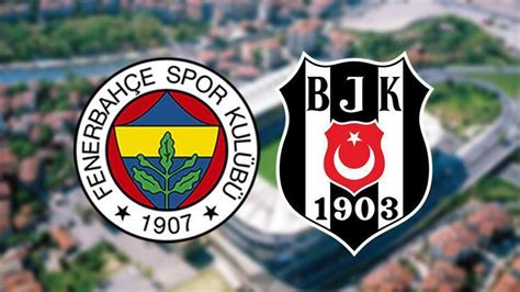 Fenerbahçe Beşiktaş maç saati TFF tarafından açıklandı Fenerbahçe