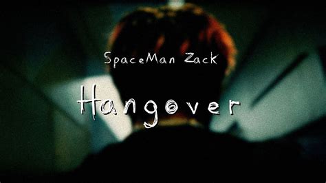 Spaceman Zack Hangover Official Lyric Video Youtube