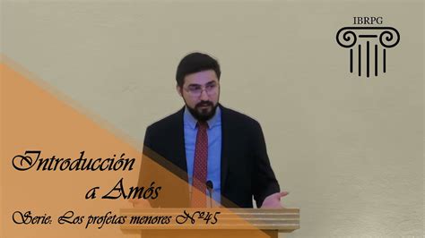 45 Introducción A Amós Iglesia Bautista Reformada Del Pacto De