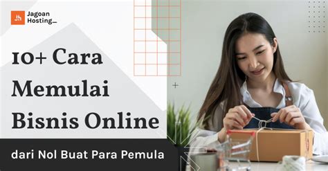 Cara Memulai Bisnis Online Dari Nol Buat Pemula