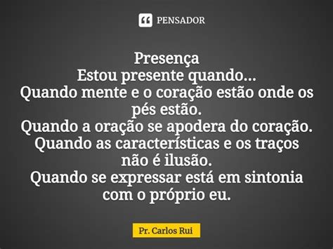 Presença Estou presente quando Pr Carlos Rui Pensador