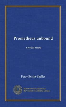 Prometheus Unbound A Lyrical Drama Amazon In Books