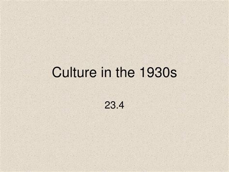 PPT - Culture in the 1930s PowerPoint Presentation - ID:1003216