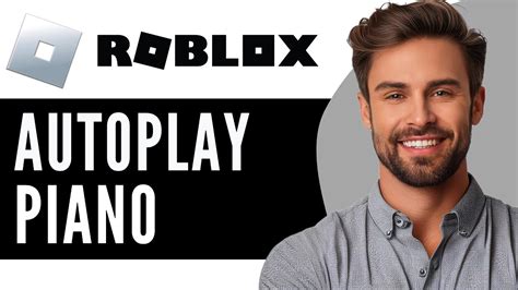 How To Autoplay Piano Roblox Full Guide Youtube