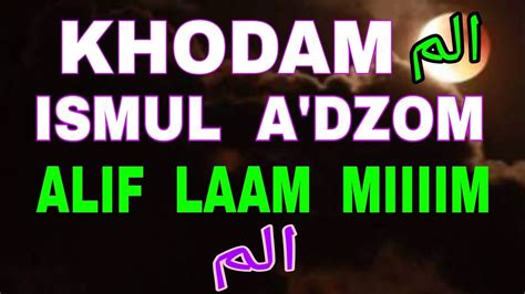 Khodam Alif Laam Miiim الم Ismul A Dzom Tiap Huruf Ada Khodamnya Youtube