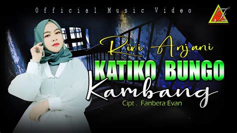 Lagu Minang Terbaru Riri Anjani Katiko Bungo Kambang Official