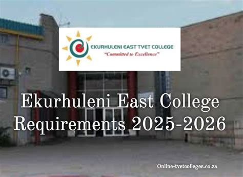 Ekurhuleni East College Requirements 2025 2026 TVET Colleges