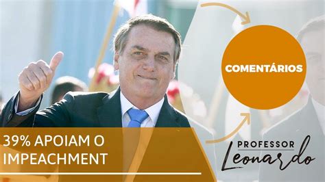 39 Querem O Impeachment De Bolsonaro YouTube