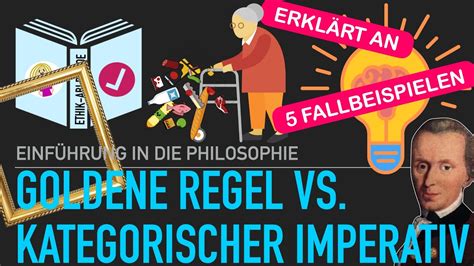 Goldene Regel Vs Kategorischer Imperativ Mit Fallbeispielen YouTube