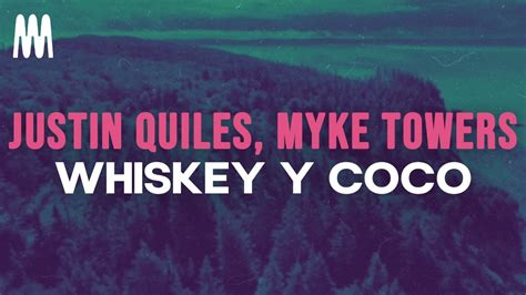 Justin Quiles Myke Towers Whiskey Y Coco Letra Lyrics YouTube