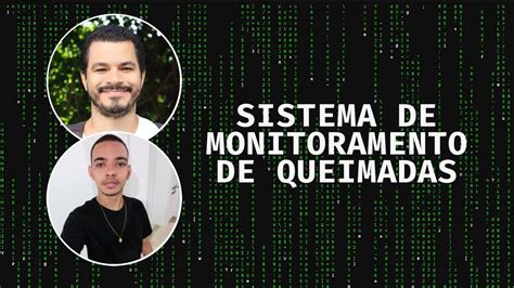 Sistema de Monitoramento de Focos de Queimadas Incêndios YouTube