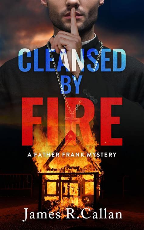 Cleansed By Fire A Father Frank Cozy Mystery Book 1 Father Frank