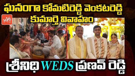 Mp Komatireddy Venkat Reddy Daughter Srinidhi Wedding Video Pranav Reddy Weds Srindhi Yoyo