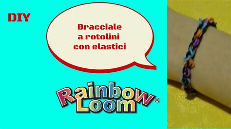 Diy Bracciale A Rotolini Con Elastici Rainbow Loom Youtube